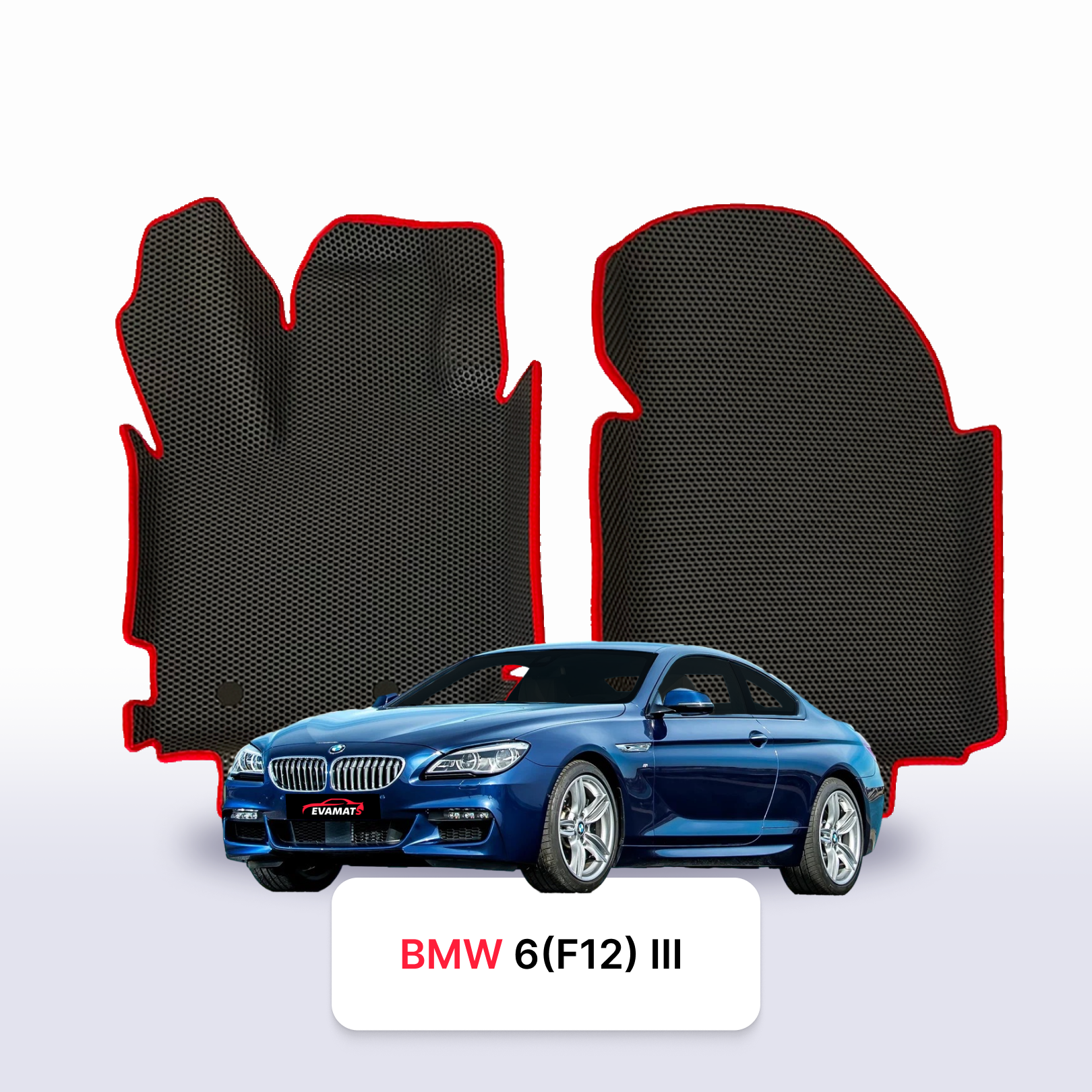 Fußmatten EVAMATS für BMW 6 (F12) 3. Generation 2011-2018 Jahr COUPE Fußmatten EVAMATS für BMW 6 (F12) 3. Generation 2011-2018 Jahr COUPE