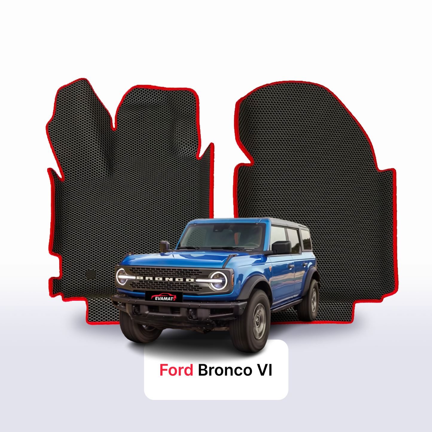 Fußmatten EVAMATS für Ford Bronco 6 Gen 2021-2025 Jahr SUV
