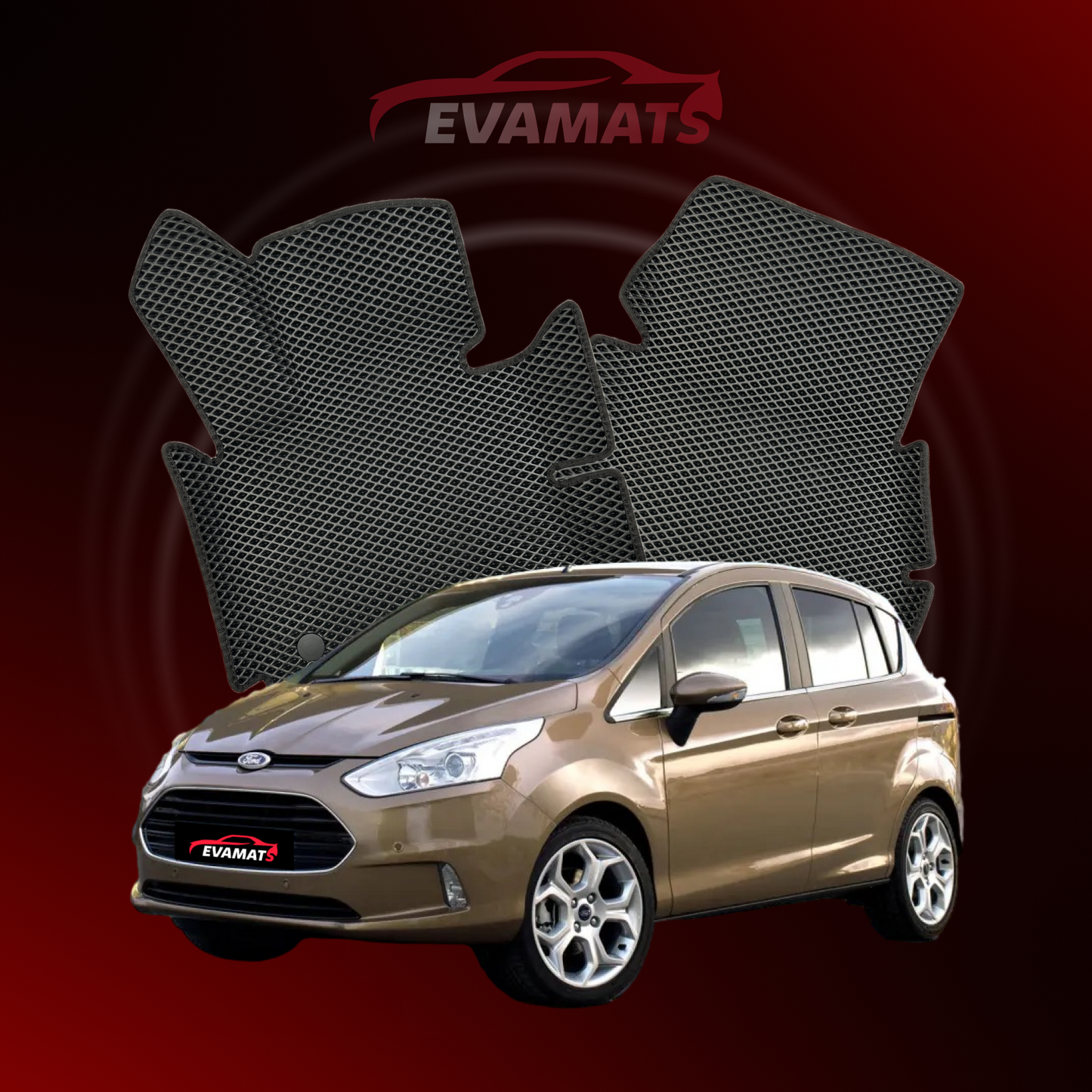 Fußmatten EVAMATS für Ford B-MAX 2012-2017 Jahr MINIVAN