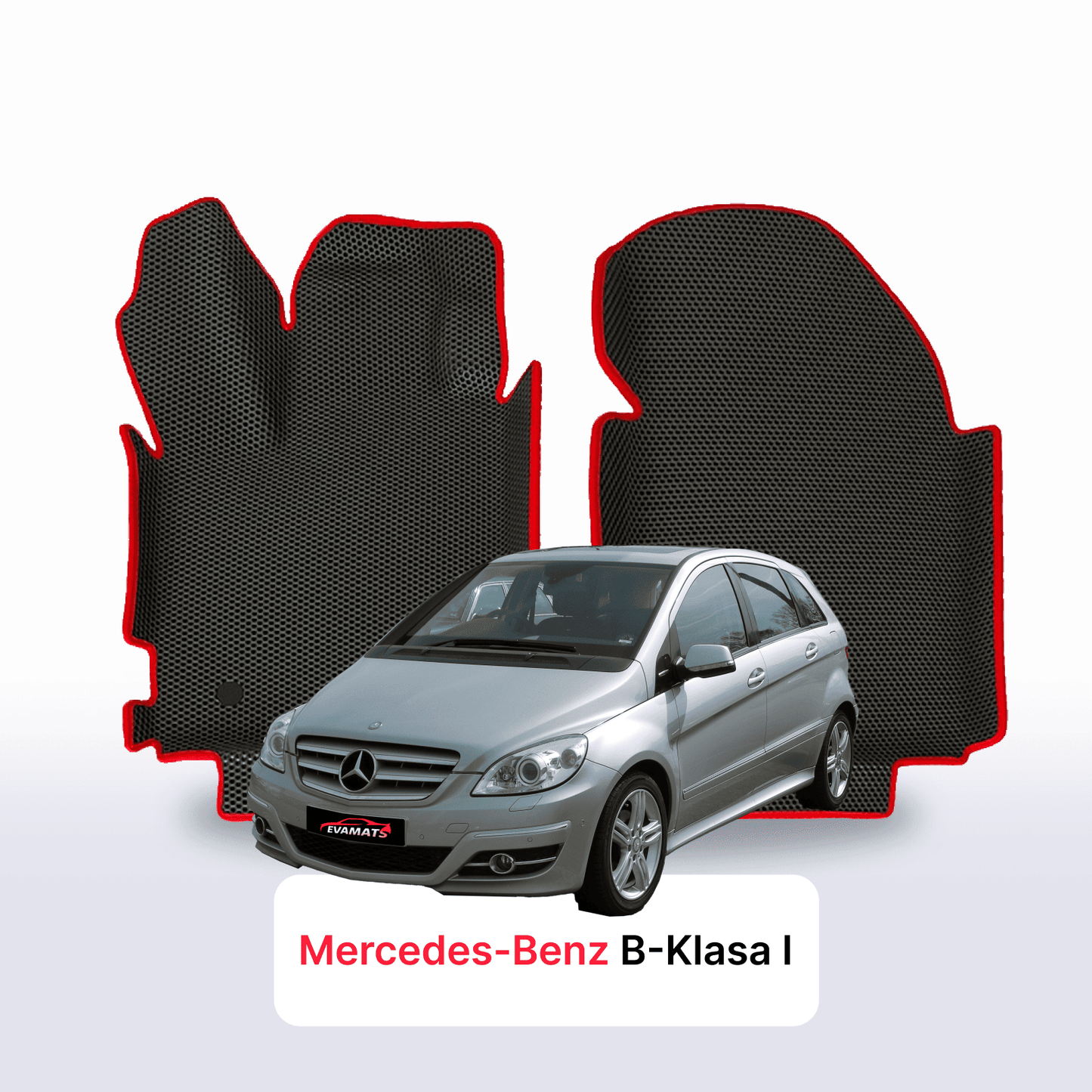 Fußmatten EVAMATS für Mercedes-Benz B-Klasse 1. Generation (W245) 2005 – 2011 Jahr MINIVAN