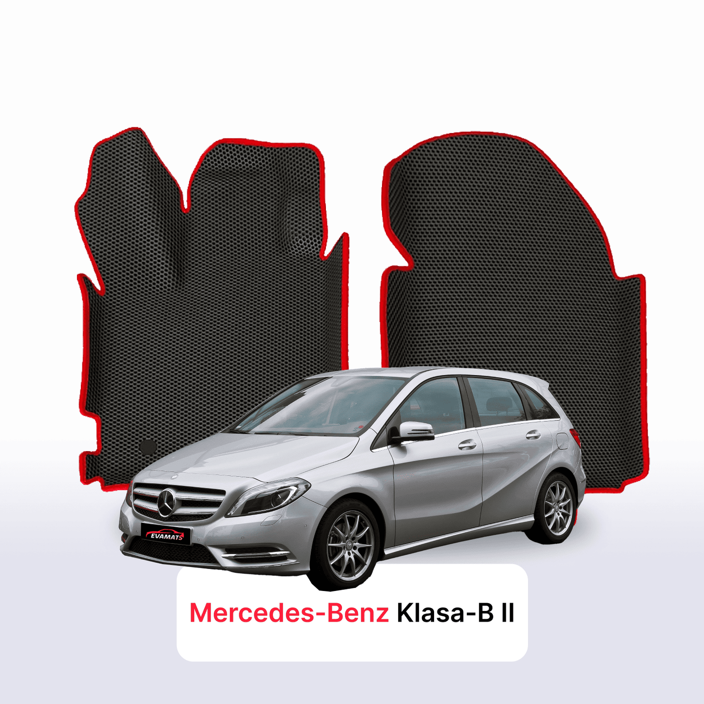 Fußmatten EVAMATS für Mercedes-Benz B-Klasse 2. Generation (W246) 2011 – 2018 Jahr MINIVAN